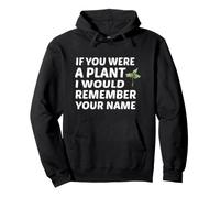 Si Fueras una Planta recordaría tu Nombre Sudadera con Capucha