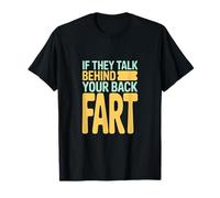 Si Hablan detrás de tu Espalda Fart Humor Declaración Camiseta