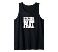 Si Hablan detrás de tu Espalda Fart Humor Declaración Camiseta sin Mangas