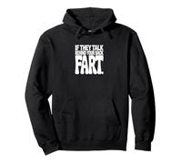 Si Hablan detrás de tu Espalda Fart Humor Declaración Sudadera con Capucha