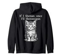 Si Hago Shenan una Vez, haré travesuras con un Divertido Gato irlandés Sudadera con Capucha