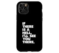 Si Hay un Infierno, te veré allí Carcasa para iPhone 11 Pro