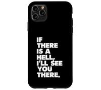 Si Hay un Infierno, te veré allí Carcasa para iPhone 11 Pro MAX
