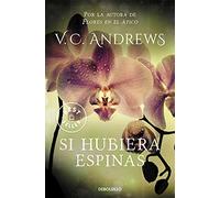 Si hubiera espinas (Saga Dollanganger 3) (Best Seller)
