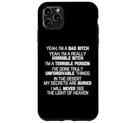 Si, I'm A Bad Bitch... Divertido Dicho Sarcástico Fresco Lindo Carcasa para iPhone 11 Pro Max