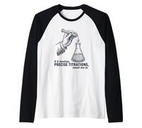 Si implica valoraciones precisas cuéntame en química Camiseta Manga Raglan