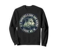 Si Involucra a un Perro y Senderismo Cuenta Conmigo Sudadera