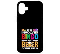 Si involucra bingo y cerveza cuenta conmigo Carcasa para iPhone 16 Plus
