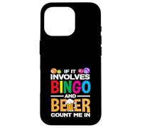 Si involucra bingo y cerveza cuenta conmigo Carcasa para iPhone 16 Pro