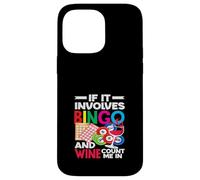 Si involucra bingo y vino, cuenta conmigo Carcasa para iPhone 14 Pro Max