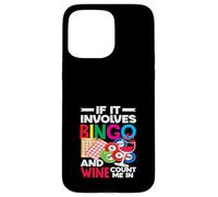 Si involucra bingo y vino, cuenta conmigo Carcasa para iPhone 15 Pro Max