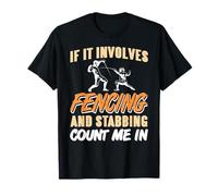 Si Involucra Esgrima y Duelos Cuenta Conmigo Camiseta