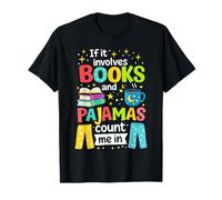 Si Involucra Libros y Pijamas, Cuenta Conmigo, Lectura de Libros Camiseta
