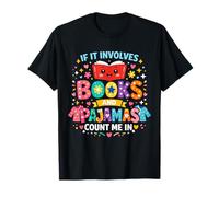 Si Involucra Libros y Pijamas, Cuenta Conmigo, Lectura de Libros Camiseta