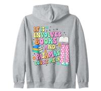 Si Involucra Libros y Pijamas, Cuenta Conmigo, Lectura de Libros Sudadera con Capucha