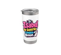 Si Isabel sonría, cambia el guion Vaso térmico de acero inoxidable de doble pared