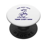 ¡Sí, ja! ¡Solo Necesitas tu último Haw, Funny Cowboy! PopSockets PopGrip Adhesivo