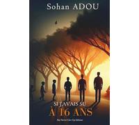 SI J'AVAIS SU À 16 ANS