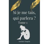Si je me tais, qui parlera ?: Tome 1
