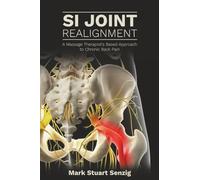 SI Joint Realignment: A Massage Therapist's Based Approach to Chronic Back Pain