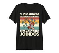 Si José Antonio No Puede Repararlo - Español Camiseta Premium
