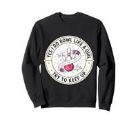 Sí, Juego a los Bolos como una niña, Intento Mantener el Ritmo del Chiste de Bolos Femenino Sudadera