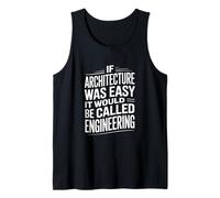 Si la Arquitectura Fuera fácil sería ingeniería Camiseta sin Mangas