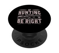 Si la Caza está Mal, no Quiero Tener razón Caza PopSockets PopGrip Adhesivo