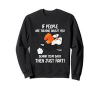 Si la gente está hablando de ti a tus espaldas, solo pedo Sudadera