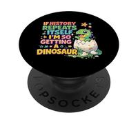Si la Historia se Repite, Estoy recibiendo un Dinosaurio Lindo PopSockets PopGrip Adhesivo