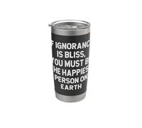 Si la ignorancia es felicidad debes ser la persona más feliz de la Tierra Vaso térmico de acero inoxidable de doble pared
