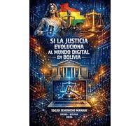 Si la Justicia Evoluciona al Mundo Digital en Bolivia
