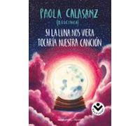 Si la luna nos viera tocaría nuestra canción (Bilogía Luna 2) (Best Seller | Ficción)