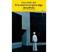 Si La Muerte Te Quita Algo Devuelvelo