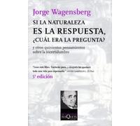 Si la naturaleza es la respuesta, ¿cuál era la pregunta?: y otros quinientos pensamientos: 75 (Metatemas)
