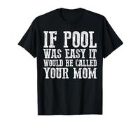 Si la piscina era fácil Billar Mesa de billar Objetivo Ocho Bola Snooker Camiseta