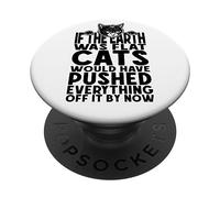 Si la Tierra Fuera Plana, los Gatos lo habrían empujado Todo PopSockets PopGrip Adhesivo