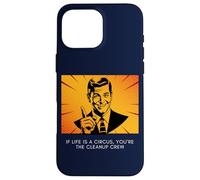 Si la Vida es un Circo, Eres el Equipo de Limpieza Pop Art Sarcasmo Carcasa para iPhone 16 Pro MAX