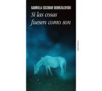 Si Las Cosas Fuesen Como Son