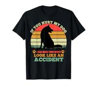 Si lastimas a mi perro, puedo hacer que tu muerte parezca un accidente Camiseta