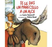 Si Le Das Un Panecillo a Un Alce: If You Give a Moose a Muffin (Spanish edition)