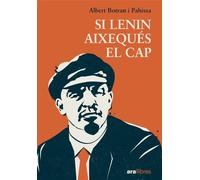 Si Lenin aixequés el cap | Albert Botran Pahissa