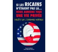 Si Les Ricains Nétaient Pas Là Nous Aurions Une Vie Privée - Enquète S