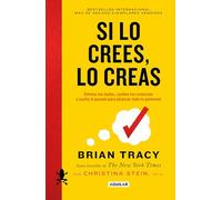 Si lo crees, lo creas/ Believe It to Achieve It