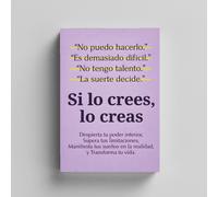 Si lo crees, lo creas: Libro en español | Guía de desarrollo personal, mentalidad positiva, confianza, motivación y metas | Regalo de cumpleaños/Navidad