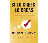 Si lo crees, lo creas (nueva edición revisada con cubierta dorada): Elimina tus dudas, cambia tus creencias y suelta el pasado para alcanzar todo tu potencial (Conecta)