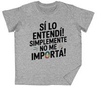 ¡Sí Lo Entendí Simplemente No Me Importa Grey Kids Unisex T-Shirt tee