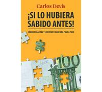 ¡Si lo hubiera sabido antes!: Cómo lograr paz y libertad financiera paso a paso (Gestión 2000)