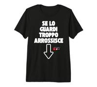 Si lo miras Demasiado se sonroja Camiseta Premium