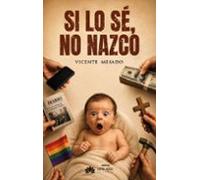 si lo sé no nazco